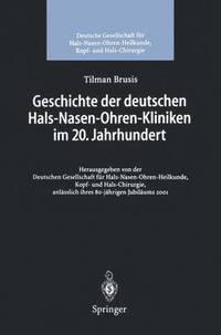 bokomslag Geschichte der deutschen Hals-Nasen-Ohren-Kliniken im 20. Jahrhundert