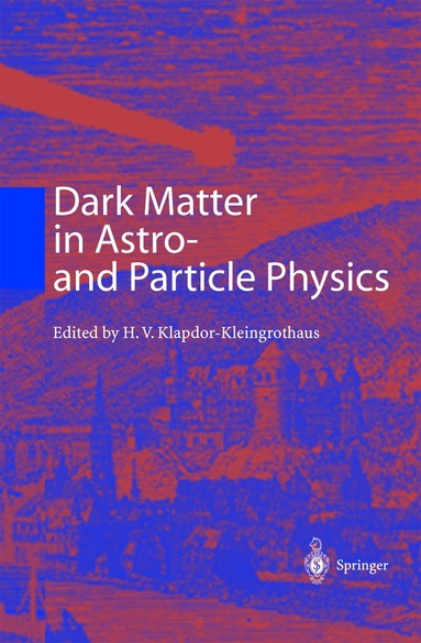 H.V. Klapdor-Kleingrothaus - Dark Matter in Astro- and Particle Physics, Häftad