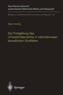 Silja Vöneky - Die Fortgeltung des Umweltvölkerrechts in internationalen bewaffneten Konflikten, Häftad