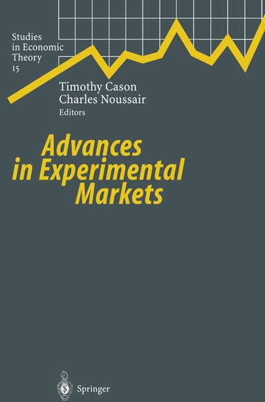 Timothy Cason, Charles Noussair - Advances in Experimental Markets, Häftad