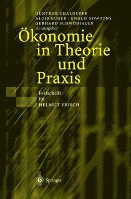 Günther Chaloupek, Alois Guger, Ewald Nowotny, Gerhard Schwödiauer - Ökonomie in Theorie und Praxis, Häftad