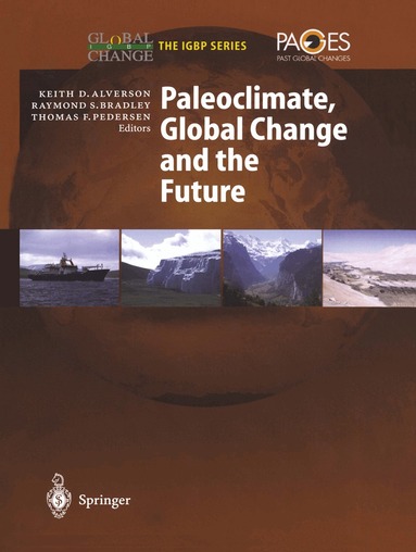 Keith D. Alverson, Raymond S. Bradley, Thomas F. Pedersen - Paleoclimate, Global Change and the Future, Häftad