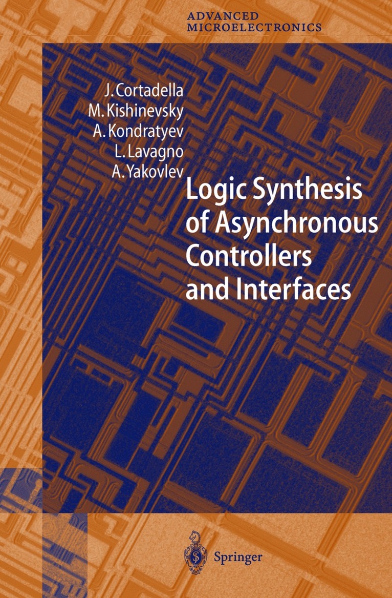 J. Cortadella, M. Kishinevsky, A. Kondratyev, Luciano Lavagno, Alex Yakovlev, Jordi Cortadella, Michael Kishinevsky - Logic Synthesis for Asynchronous Controllers and Interfaces, Häftad