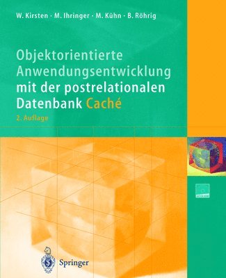 Wolfgang Kirsten, Michael Ihringer, Mathias Kühn, Bernhard Röhrig - Objektorientierte Anwendungsentwicklung mit der postrelationalen Datenbank Caché, Häftad