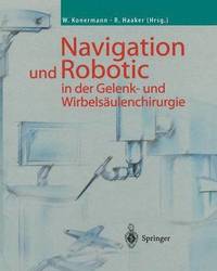 bokomslag Navigation und Robotic in der Gelenk- und Wirbelsulenchirurgie