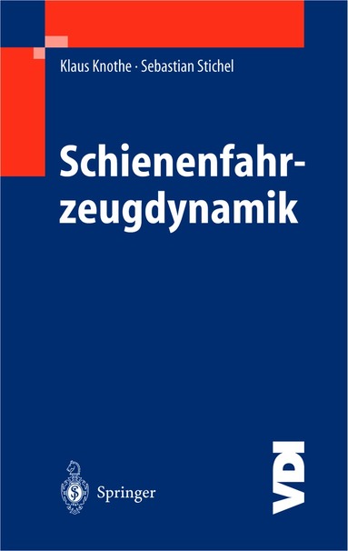 Klaus Knothe, Sebastian Stichel - Schienenfahrzeugdynamik, Häftad