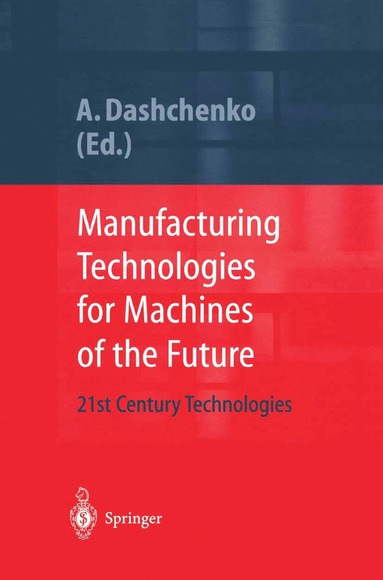 bokomslag Manufacturing Technologies for Machines of the Future