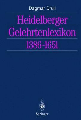 bokomslag Heidelberger Gelehrtenlexikon 1386-1651