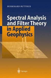 bokomslag Spectral Analysis and Filter Theory in Applied Geophysics