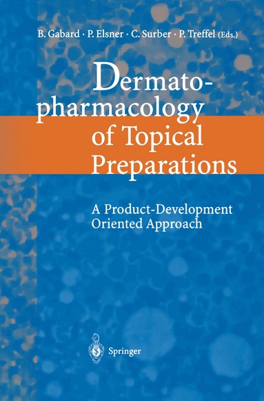 B. Gabard, P. Elsner, C. Surber, P. Treffel - Dermatopharmacology of Topical Preparations, Häftad