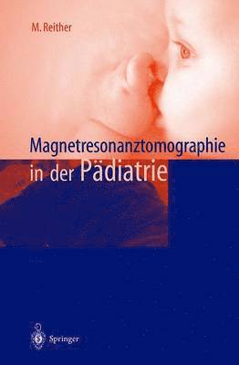 Magnetresonanztomographie in der Pdiatrie 1