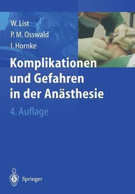 Werner F. List, Peter M. Osswald, Ingmar Hornke - Komplikationen und Gefahren in der Anästhesie, Häftad