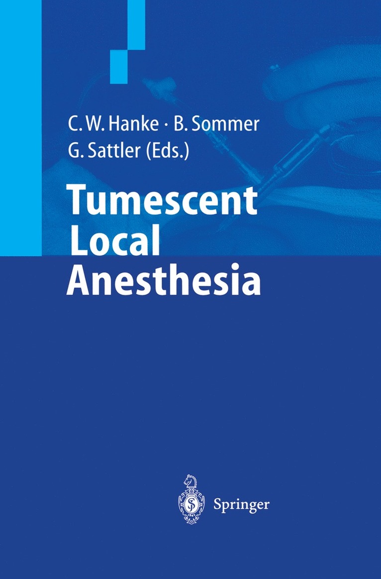 C.W. Hanke, B. Sommer, G. Sattler, C. W. Hanke - Tumescent Local Anesthesia, Häftad