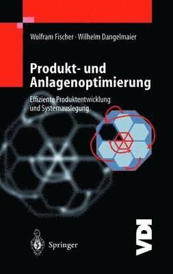 W. Fischer, W. Dangelmaier - Produkt- und Anlagenoptimierung, Häftad