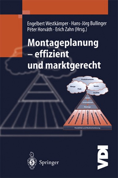 Engelbert Westkämper, Hans-Jörg Bullinger, Peter Horvath, Erich Zahn - Montageplanung-effizient und marktgerecht, Häftad