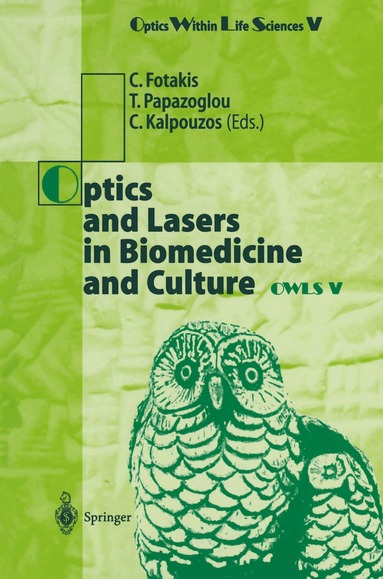 C. Fotakis, T.G. Papazoglou, C. Kalpouzos - Optics and Lasers in Biomedicine and Culture, Häftad
