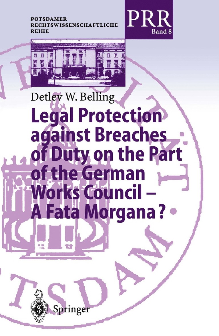 Legal Protection against Breaches of Duty on the Part of the German Works Council — A Fata Morgana?