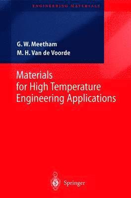 G.W. Meetham, M.H. Van de Voorde, G. W. Meetham, M. H. Van De Voorde, M. H. van de Voorde - Materials for High Temperature Engineering Applications, Häftad
