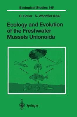Ecology and Evolution of the Freshwater Mussels Unionoida 1