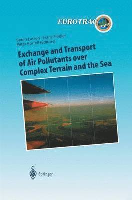 Soren E. Larsen, Franz Fiedler, Peter Borrel - Exchange and Transport of Air Pollutants over Complex Terrain and the Sea, Häftad