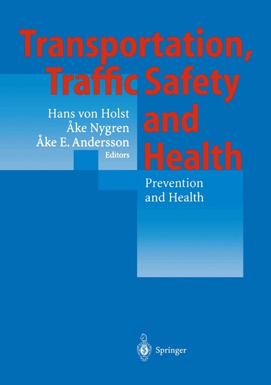 Hans v. Holst, Ake Nygren, Ake E. Andersson - Transportation, Traffic Safety and Health — Prevention and Health, Häftad