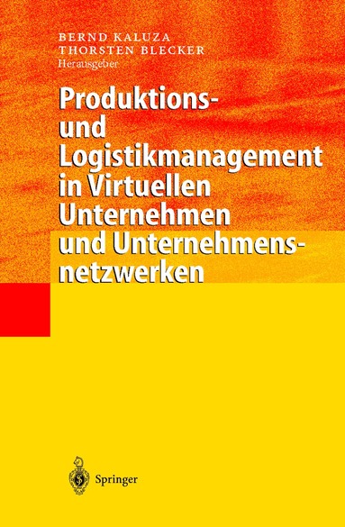 Bernd Kaluza, Thorsten Blecker - Produktions- und Logistikmanagement in Virtuellen Unternehmen und Unternehmensnetzwerken, Häftad