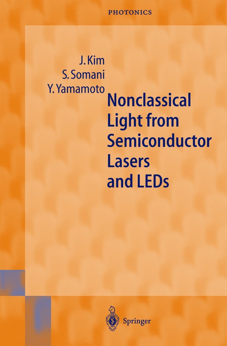 Jungsang Kim, Seema Somani, Yoshihisa Yamamoto - Nonclassical Light from Semiconductor Lasers and LEDs, Häftad