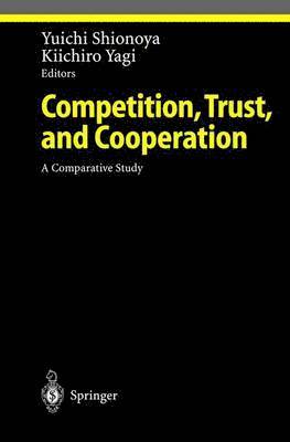 Competition, Trust, and Cooperation 1