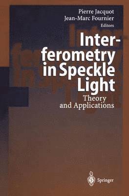P. Jacquot, J.-M. Fournier, J. -M Fournier, J. -M. Fournier - Interferometry in Speckle Light, Häftad