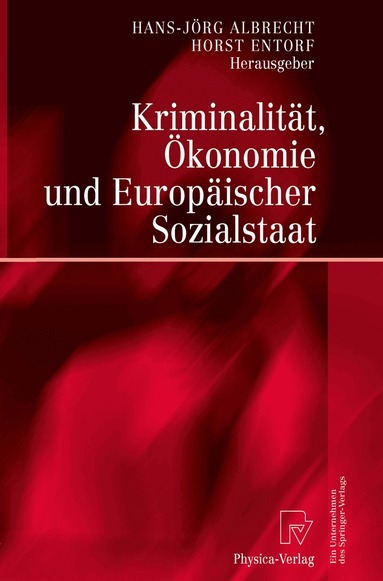 Hans-Jörg Albrecht, Horst Entorf - Kriminalität, Ökonomie und Europäischer Sozialstaat, Häftad