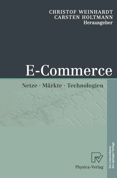 Christof Weinhardt, Carsten Holtmann - E-Commerce, Häftad