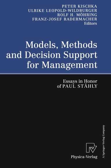 Peter Kischka, Ulrike Leopold-Wildburger, Rolf H. Möhring, Franz-Josef Radermacher - Models, Methods and Decision Support for Management, Häftad