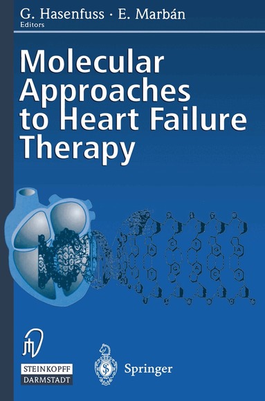 G. Hasenfuss, E. Marban - Molecular Approaches to Heart Failure Therapy, Häftad