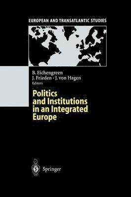 Politics and Institutions in an Integrated Europe 1