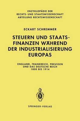 Eckart Schremmer - Steuern und Staatsfinanzen während der Industrialisierung Europas, Häftad