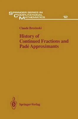 History of Continued Fractions and Pad Approximants 1