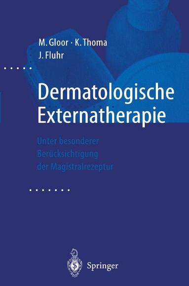 M. Gloor, K. Thoma, J. Fluhr - Dermatologische Externatherapie, Häftad