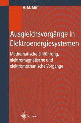 Amir M. Miri - Ausgleichsvorgänge in Elektroenergiesystemen, Häftad