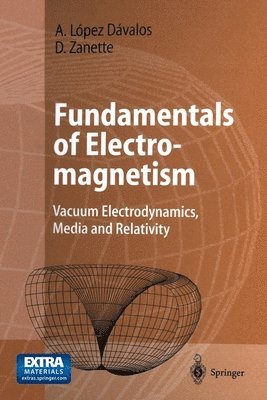 Arturo López Dávalos, Damian Zanette - Fundamentals of Electromagnetism, Häftad