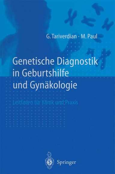 G. Tariverdian, M. Paul - Genetische Diagnostik in Geburtshilfe und Gynäkologie, Häftad