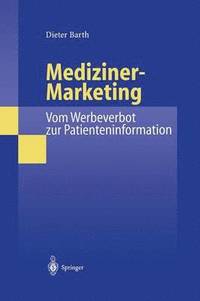 bokomslag Mediziner-Marketing: Vom Werbeverbot zur Patienteninformation