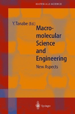 Yoshikazu Tanabe - Macromolecular Science and Engineering, Häftad