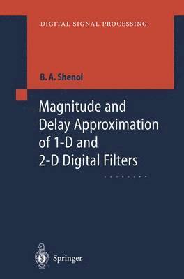 Magnitude and Delay Approximation of 1-D and 2-D Digital Filters 1