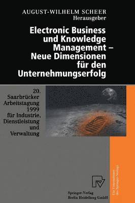 bokomslag Electronic Business und Knowledge Management  Neue Dimensionen fr den Unternehmungserfolg