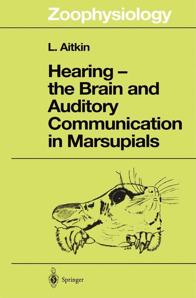 Lindsay Aitkin - Hearing — the Brain and Auditory Communication in Marsupials, Häftad