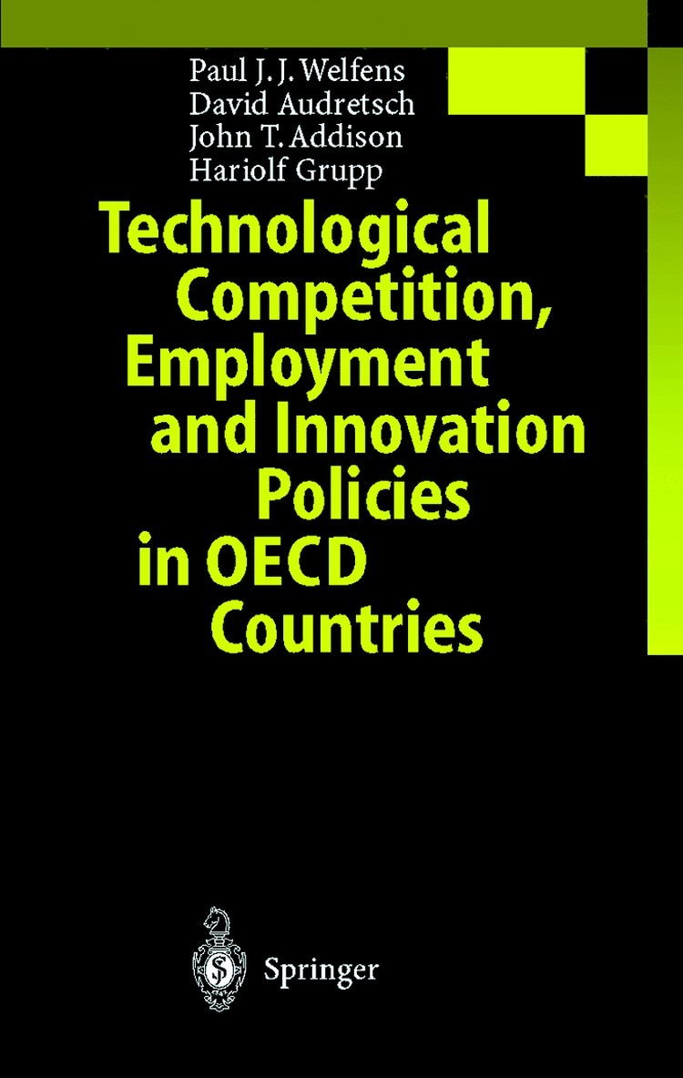 Paul J.J. Welfens, David B. Audretsch, John T. Addison, Hariolf Grupp, Paul J. J. Welfens - Technological Competition, Employment and Innovation Policies in OECD Countries, Häftad