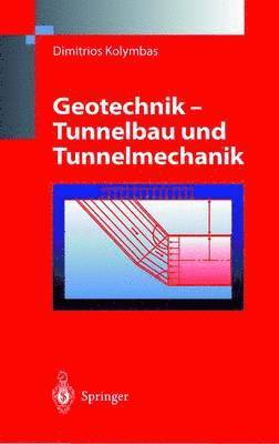 Dimitrios Kolymbas - Geotechnik - Tunnelbau und Tunnelmechanik, Häftad