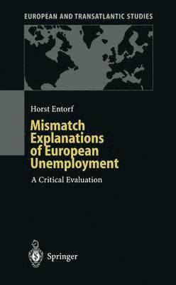 Mismatch Explanations of European Unemployment 1