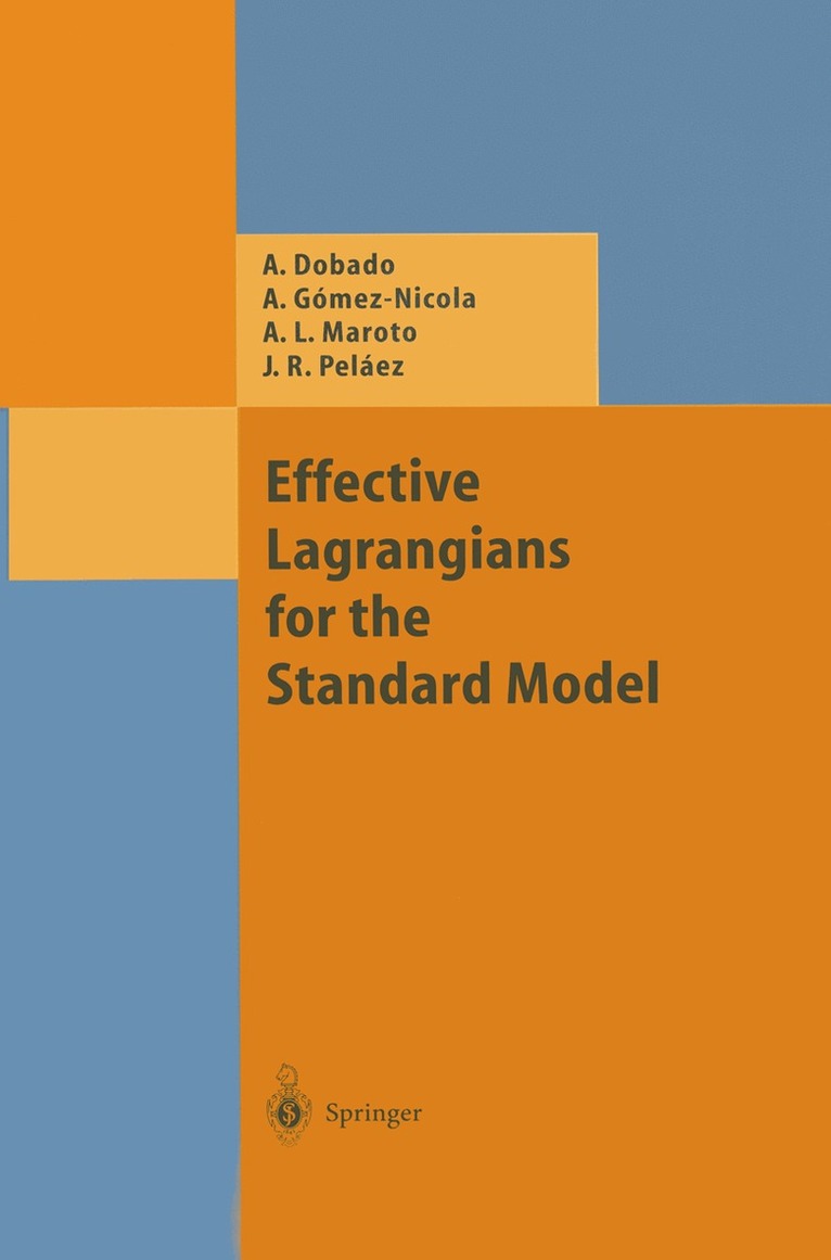 Antonio Dobado, Angel Gomez-Nicola, Antonio L. Maroto, Jose R. Pelaez - Effective Lagrangians for the Standard Model, Häftad