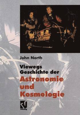 John North - Viewegs Geschichte der Astronomie und Kosmologie, Häftad